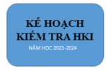 Kế hoạch kiểm tra học kỳ I - Năm học 2023-2024